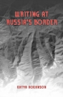 Image for Writing at Russia&#39;s border