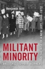 Image for Militant Minority: British Columbia Workers and the Rise of a New Left, 1948-1972