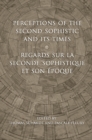 Image for Perceptions of the Second Sophistic and Its Times - Regards sur la Seconde Sophistique et son epoque : 49