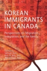 Image for Korean Immigrants in Canada: Perspectives on Migration, Integration, and the Family