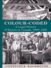 Image for Colour-Coded: A Legal History of Racism in Canada, 1900-1950