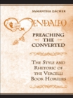 Image for Preaching the  Converted: The Style and Rhetoric of the Vercelli Book Homilies