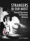 Image for Strangers in Our Midst: Sexual Deviancy in Postwar Ontario