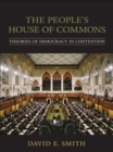 Image for People&#39;s House of  Commons: Theories of Democracy in Contention