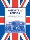 Image for Agents of empire: British female migration to Canada and Australia, 1860s-1930