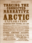 Image for Tracing the  Connected Narrative: Arctic Exploration in British Print Culture, 1818-1860
