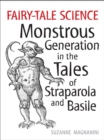 Image for Fairy-Tale Science: Monstrous Generation in the Takes of Straparola and Basile