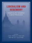 Image for Liberalism and Hegemony: Debating the Canadian Liberal Revolution