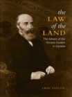 Image for Law of the Land: The Advent of the Torrens System in Canada