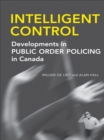 Image for Intelligent Control: Developments in Public Order Policing in Canada