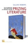 Image for Prizing Literature: The Celebration &amp; Circulation of National Culture
