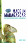 Image for Made in Madagascar: Sapphires, Ecotourism, and the Global Bazaar