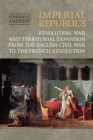 Image for Imperial Republics: Revolution, War and Territorial Expansion from the English Civil War to the French Revolution