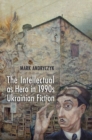Image for Intellectual as Hero in 1990s Ukrainian Fiction