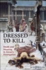 Image for Dressed to Kill: Death and Meaning in Zaya&#39;s Desenganos