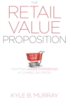 Image for Retail Value Proposition: Crafting Unique Experiences at Compelling Prices