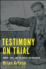 Image for Testimony on trial: Conrad, James, and the contest for modernism