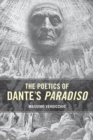 Image for The poetics of Dante&#39;s Paradiso