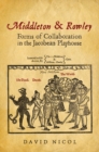 Image for Middleton And Rowley : Forms Of Collaboration In The Jacobean Playhouse
