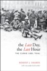Image for Last Day, The Last Hour: The Currie Libel Trial