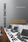 Image for Smiling Down the Line: Info-service Work in the Global Economy