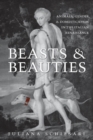 Image for Beasts and Beauties: Animals, Gender, and Domestication in the Italian Renaissance