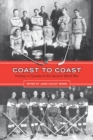 Image for Coast to Coast: Hockey in Canada to the Second World War