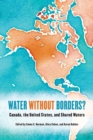 Image for Water without Borders?: Canada, the United States, and Shared Waters