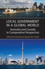 Image for Local Government in a Global World: Australia and Canada in Comparative Perspective