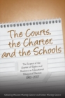 Image for Courts, the Charter, and the Schools: The Impact of the Charter of Rights and Freedoms on Educational Policy and Practice, 1982-2007