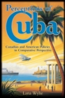 Image for Perceptions of Cuba: Canadian and American Policies in Comparative Perspective