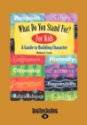 Image for What Do You Stand For? For Kids : A Guide to Building Character