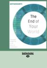 Image for The End of Your World : Uncensored Straight Talk on The Nature of Enlightenment