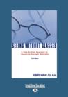 Image for Seeing Without Glasses : A Step-by-Step Approach to Improving Eyesight Naturally THIRD EDITION