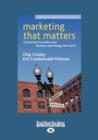 Image for Marketing that Matters : 10 Practices to Profit Your Business and Change the World