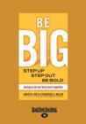 Image for BE BIG : Step Up, Step Out, Be Bold