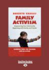 Image for Family Activism : Empowering Your Community, Beginning With Family and Friends