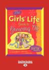 Image for The Girls&#39; Life : Guide to Growing Up
