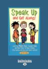Image for Speak Up and Get Along! : Learn the Mighty Might, Thought Chop, and more Tools to Make Friends, Stop Teasing, and Feel Good about Yourself