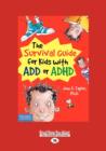 Image for The Survival Guide for Kids with Add or ADHD
