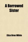 Image for A Borrowed Sister