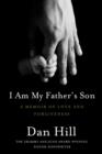 Image for I Am My Father&#39;s Son: A Memoir of Love and Forgiveness