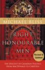 Image for Right Honourable Men: The Descent of Canadian Politics from MacDonald to Chretien