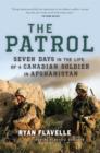 Image for Patrol: Seven Days in the Life of a Canadian Soldier in Afghanistan