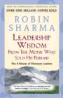 Image for Leadership Wisdom From The Monk Who Sold His Ferrari: The 8 Rituals of Visionary Leaders