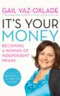 Image for It&#39;s Your Money: Becoming a Woman of Independent Means