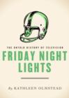 Image for Friday night lights: a town, a team, and a dream