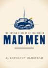Image for Mad Men: The Untold History of Television