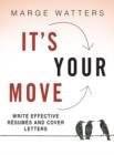 Image for Write Effective Resumes and Cover Letters: It&#39;s Your Move