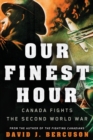 Image for Our Finest Hour : Canada Fights the Second World War